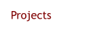 Projects