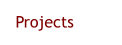 Projects