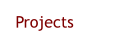 Projects